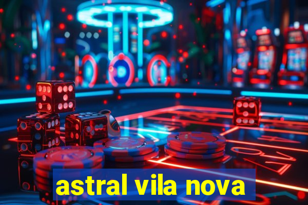 astral vila nova